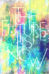 The Future is Now