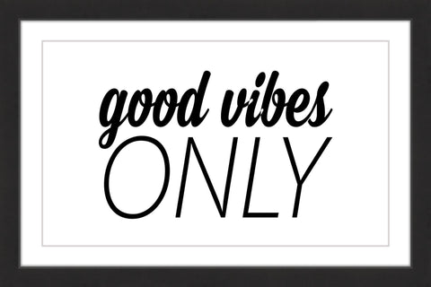 Good Vibes Only