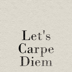 Let's Carpe Diem