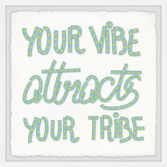 Your Vibe Attracts Your Tribe II