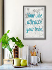 Your Vibe Attracts Your Tribe III
