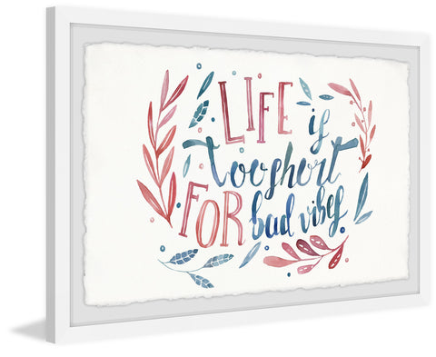 Life Is Too Short for Bad Vibes