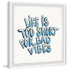 Life Is Too Short for Bad Vibes III