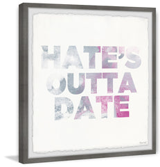 Hate's Outta Date