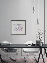 Hate's Outta Date