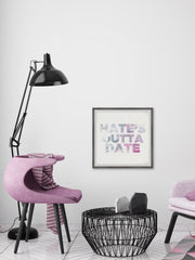 Hate's Outta Date