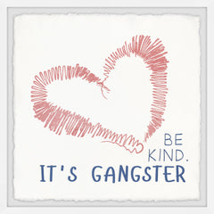 Be Kind It's Gangster