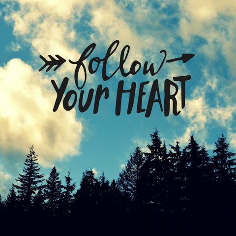 Follow Your Heart