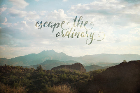 Escape the Ordinary