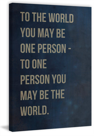 You May Be the World