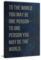 You May Be the World
