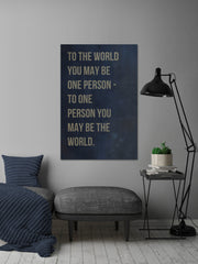 You May Be the World