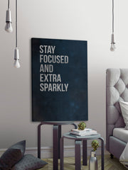 Stay Focused and Extra Sparkly