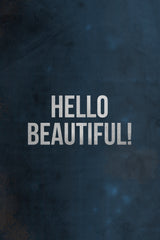 Hello Beautiful!