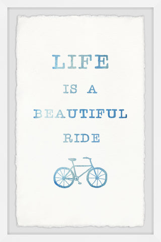 Life Is a Beautiful Ride - Bicycle
