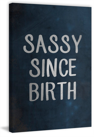 Sassy Since Birth