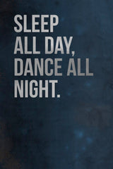 Sleep All Day, Dance All Night