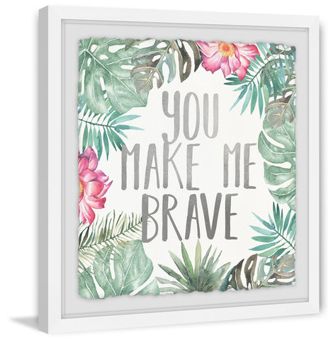 You Make Me Brave