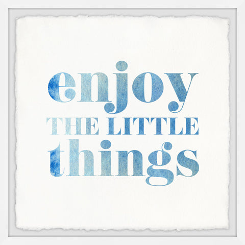 Enjoy the Little Things