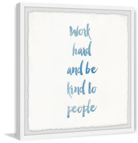 Work Hard and Be Kind to People II