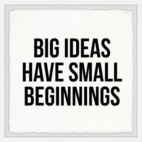 Big Ideas Have Small Beginnings