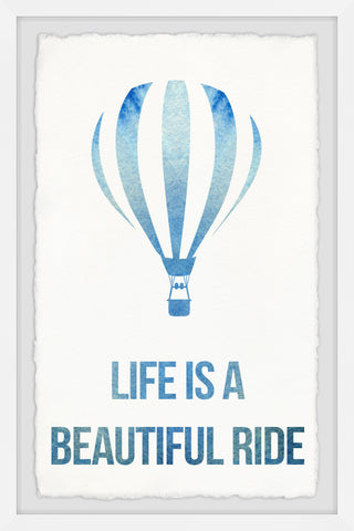 Life Is a Beautiful Ride - Hot Air Balloon