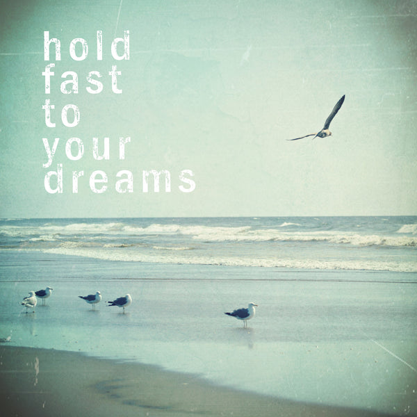 Hold Fast to Your Dreams