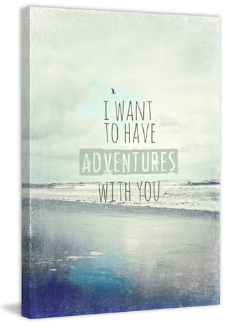 I Want to Have Adventures With You
