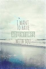 I Want to Have Adventures With You
